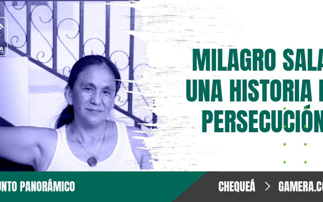 Milagro Sala, una historia de persecución